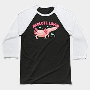 Axolotl Lover Design for Axolotl Lovers Baseball T-Shirt